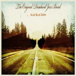 Alice Blue Gown - The Original Dixieland Jazz Band
