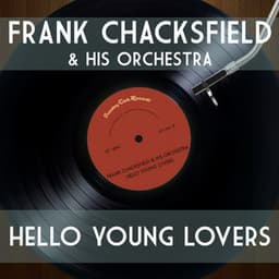 Hello Young Lovers - Frank Chacksfield & His Orchestra