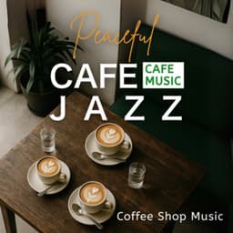 Peaceful CAFE JAZZ - Coffee Shop Music