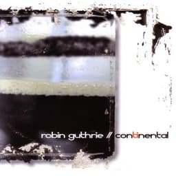 Continental - Robin Guthrie