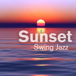 Sunset Swing Jazz: Relaxing Instrumental Beach Jazz, Chillout, Summer Time - Wonderful Jazz BGM
