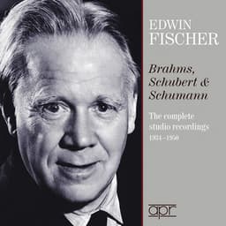 Brahms, Schubert & Schumann: Works for Piano - Edwin Fischer