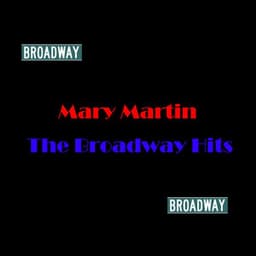 The Broadway Hits - Mary Martin