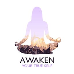 Awaken Your True Self: Deep Meditation Music to Discover Higher Self & True Life Purpose - Zen Meditation Guru