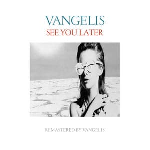 See You Later - Vangelis