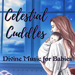 Celestial Cuddles: Divine Music for Babies - Stardust Vibes