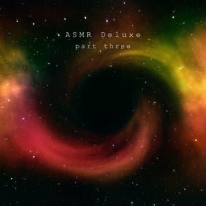 Part Three - ASMR Deluxe