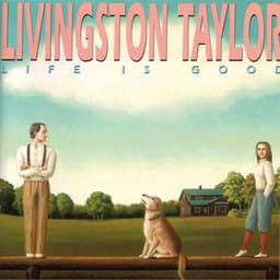 Life is Good - Livingston Taylor