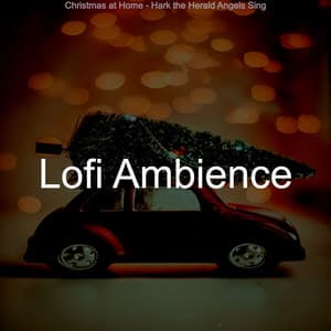 Christmas at Home - Hark the Herald Angels Sing - Lofi Ambience