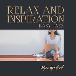 Relax and Inspiration - Alice Hundred