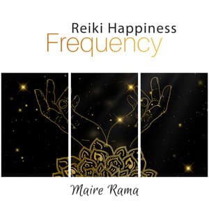Reiki Happiness Frequency: Angel Calmness, Solfeggio Zen Voyage - Maire Rama