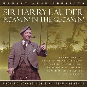 Roamin' In The Gloamin' - Sir Harry Lauder