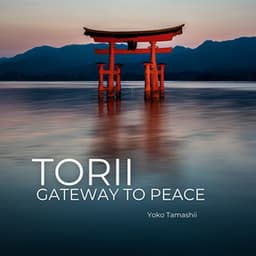 Torii Gateway to Peace - Yoko Tamashii