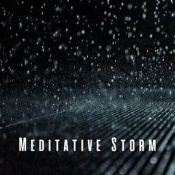 Meditative Storm: Ambient Piano Melodies for Deep Inner Peace - Meditate and Unwind