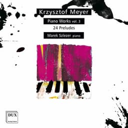 Krzysztof Meyer: Piano Works, Vol. 3 - Krzysztof Meyer