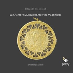 Roland de Lassus: La chambre musicale d'Albert le magnifique - Orlande de Lassus