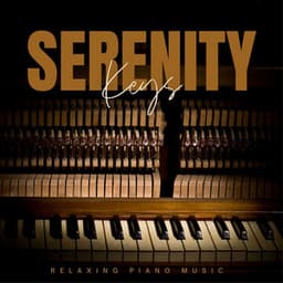 Serenity Keys: Smooth Piano Music - Relaxing Piano Music