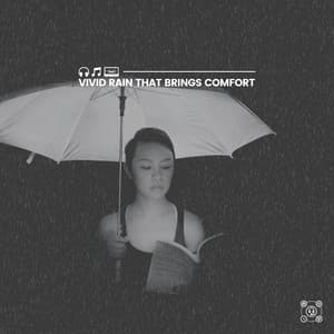 Vivid Rain That Brings Comfort - Always Raining