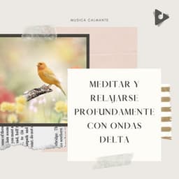 Meditar y Relajarse Profundamente Con Ondas Delta - Música Calmante