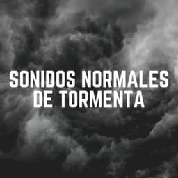Sonidos Normales de Tormenta - Tromentas Naturales