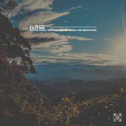 Aesthetically Pleasing Nature Music for Meditation - Mother Nature Recordings