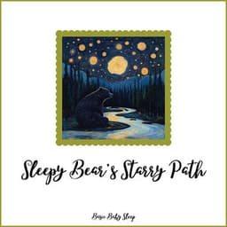 Sleepy Bear's Starry Path - Basic Baby Sleep