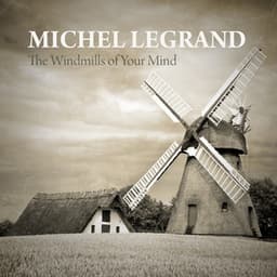 The Windmills of Your Mind - Michel Legrand