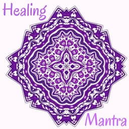 Healing Mantra - 50 Tracks for Balance Between Mind and Body, Reiki Touch to Heal - Purest Tonality