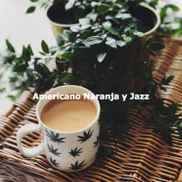 Americano Naranja y Jazz - Jazz for Working Playlists