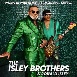 Make Me Say It Again, Girl - Ronald Isley