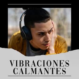 Vibraciones Calmantes - Sonidos de ruido blanco
