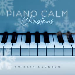 Piano Calm Christmas - Phillip Keveren