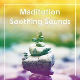 Meditation Soothing Sounds – Nature Sounds to Meditate, Ocean Waves, Relaxing Piano Sounds - Various Artists