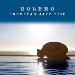 Bolero - European Jazz Trio