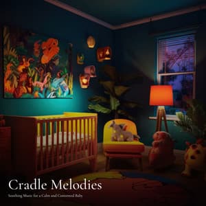 #01 Cradle Melodies: Soothing Music for a Calm and Contented Baby - Baby Music