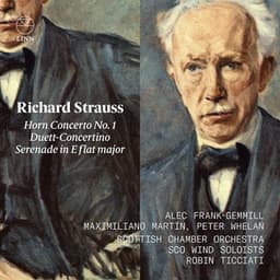 Strauss: Horn Concerto No. 1, Duett-Concertino & Serenade in E flat major - Richard Strauss