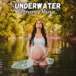 Underwater Meditation: Pregnancy Music for Mother and Unborn Baby - Hypnotherapy Birthing