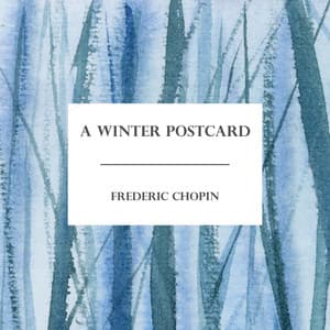 A Winter Postcard: Chopin - Frédéric Chopin