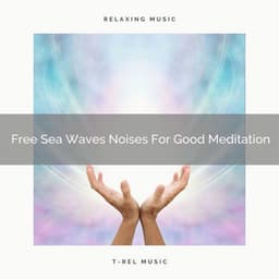 Free Sea Waves Noises For Good Meditation - Timeless Relax