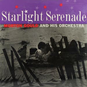 Starlight Serenade - Morton Gould and His Orchestra