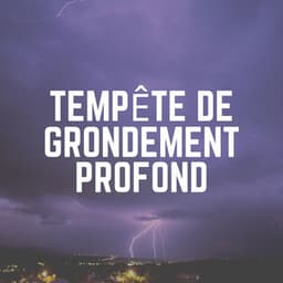 Tempête de Grondement Profond - Orage HD