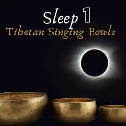 Sleep Tibetan Singing Bowls 1 - Tibetan Eclipse
