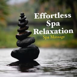 Effortless Spa Relaxation - Spa Massage
