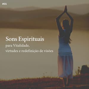 * Sons Espirituais para Vitalidade, Virtudes e Redefinição de Visões * - Musicoterapia