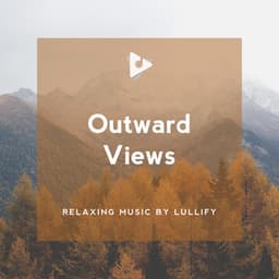Outward Views - Relaxing Music by Lullify