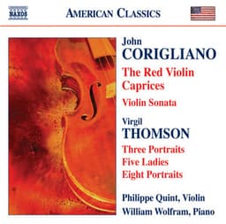 John Corigliano: The Red Violin Caprices/Violin Sonata/Virgil Thomson: Three Portraits/Five Ladies/Eight Portraits - John Corigliano
