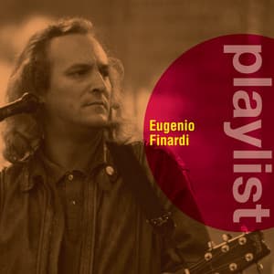 Playlist: Eugenio Finardi - Eugenio Finardi