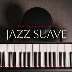 Jazz Suave - Jazz para Oficinas