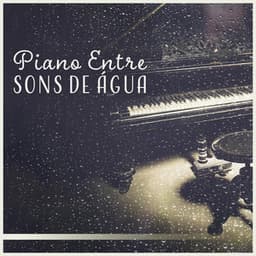 Piano Entre Sons de Água - Diego Vallemora