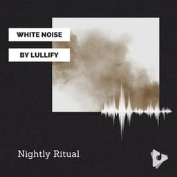 Nightly Ritual - White Noise by Lullify